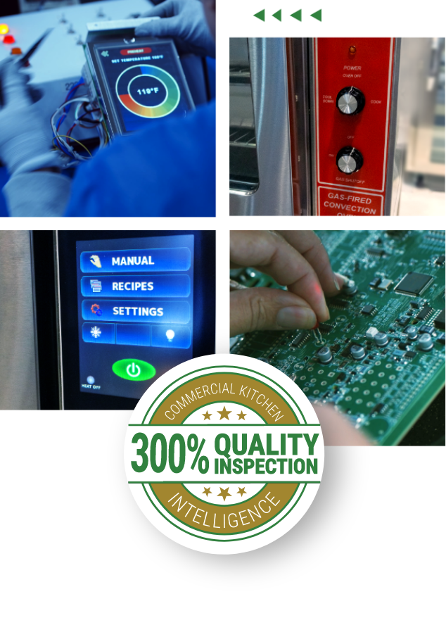 Kitchen Brains embedded controls and 300% Quality Inspection.